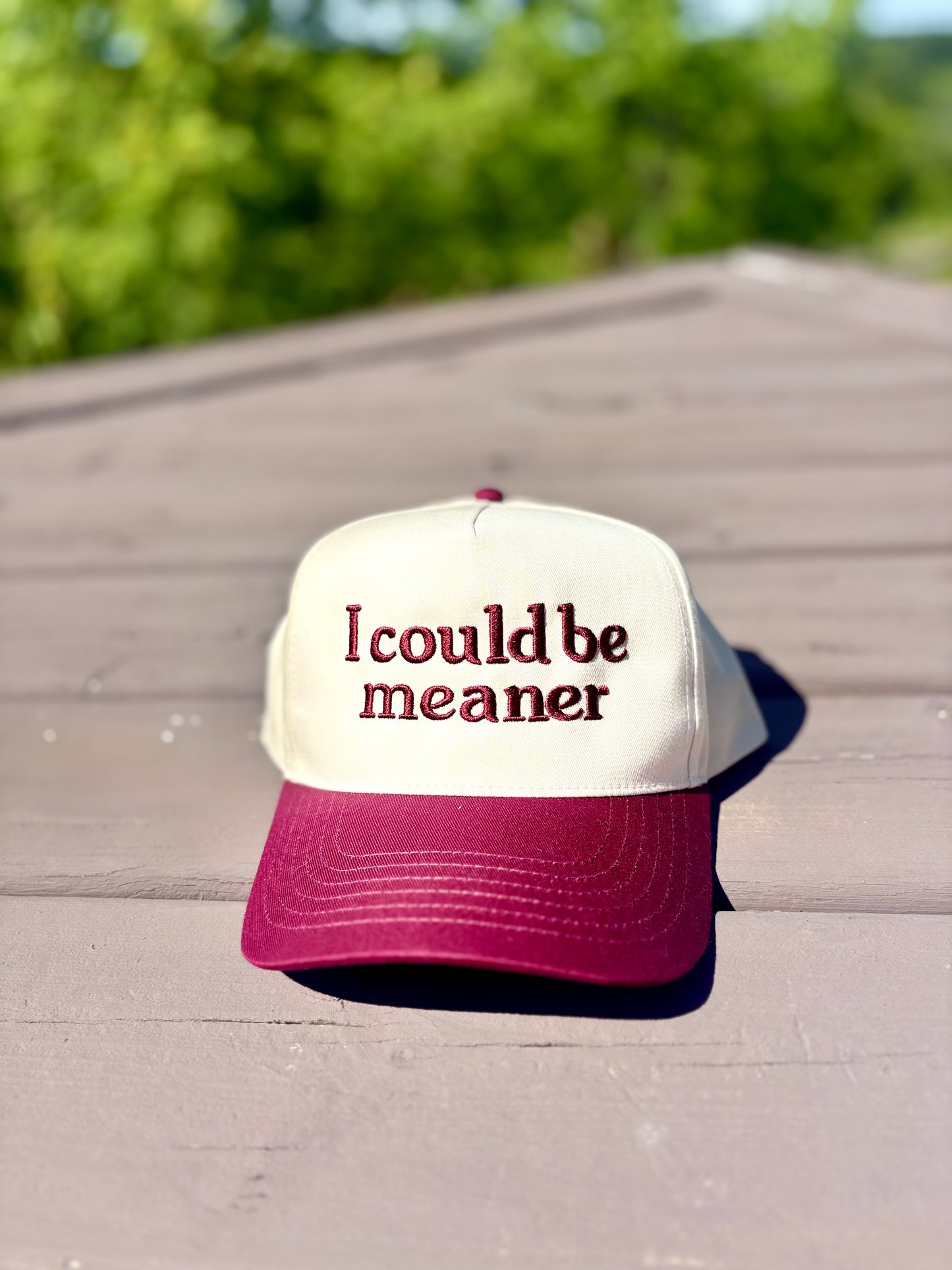“I Could Be Meaner” Trucker Hat- maroon