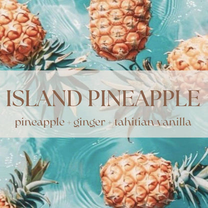 ISLAND PINEAPPLE | NON TOXIC SOY WAX CANDLE
